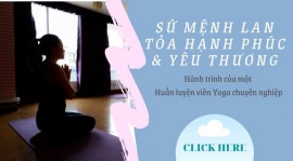 Truyền thuyết HLV Yoga - Câu chuyện hay nhất về sứ mệnh Huấn luyện viên Yoga
